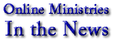 Online Ministries In the News